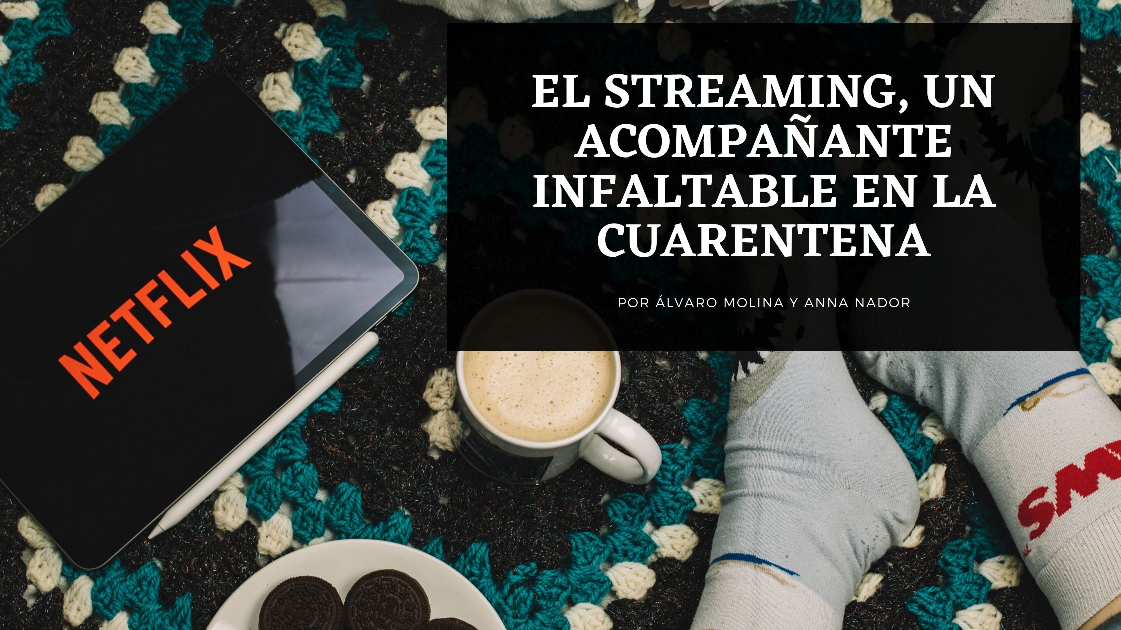 El streaming, un acompañante infaltable en la cuarentena - Diplomado  Periodismo Digital UC