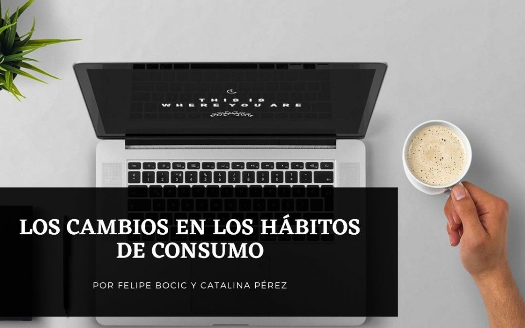 Los cambios en los hábitos de consumo